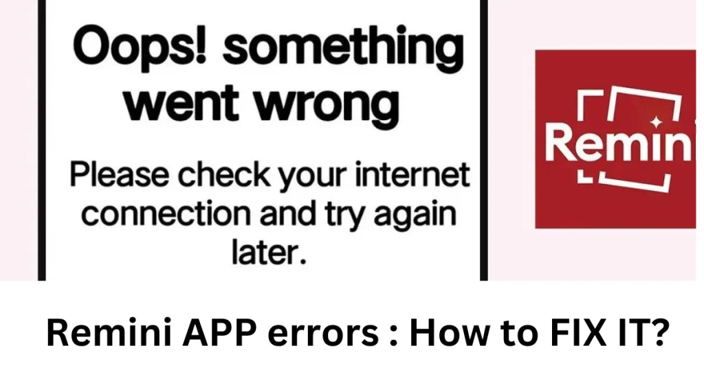 Remini APP errors