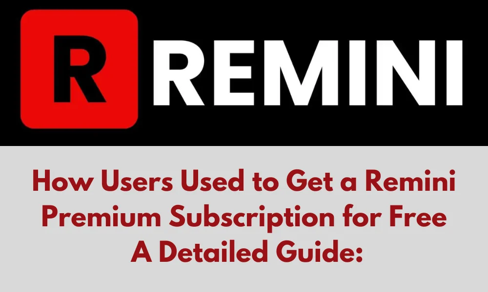 How Users Used to Get a Remini Premium Subscription for Free: A Detailed Guide: Banner